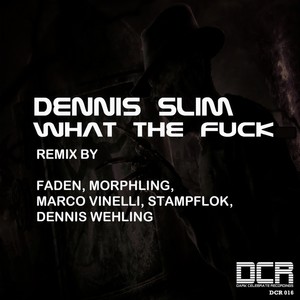 What the **** (Dennis Wehling Remix|Explicit)