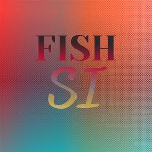 Fish Si