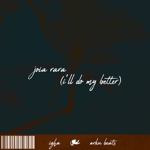 Joia Rara(I'll Do My Better) (Explicit)