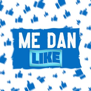 Me Dan Like (Explicit)