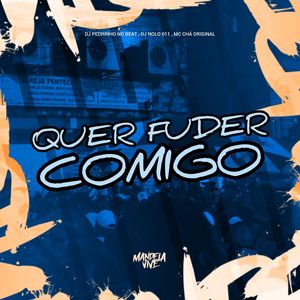 Quer Fuder Comigo (Explicit)