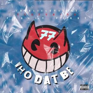 Who Dat Be (feat. Prolly Perry) (Explicit)