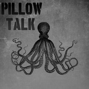 Pillow Talk (feat. Delta Spirit, Cotton Jones & The Walkmen) [Explicit]