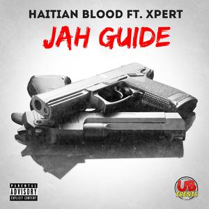 Jah Guide (feat. Haitian Blood & Xpert) (Explicit)