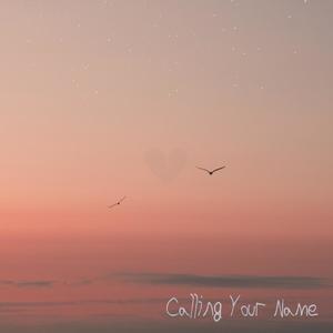 Calling Your Name