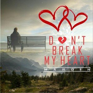 Don't Break My Heart (Explicit)