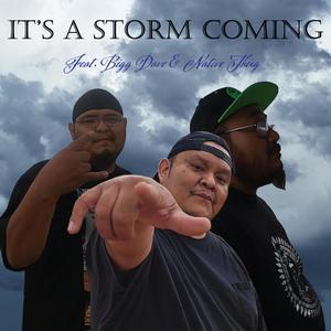 It's A Storm Coming (feat. Bigg Dave & Native Thug)