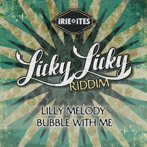 Bubble With Me (Licky Licky Riddim)