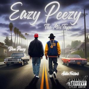 EAZY N PEEZY (The Mixtape) [Explicit]