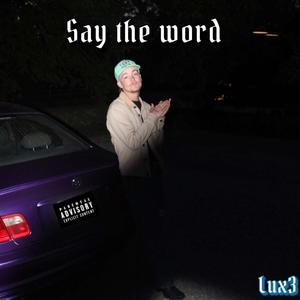Say the word