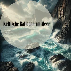 Keltische Balladen am Meer