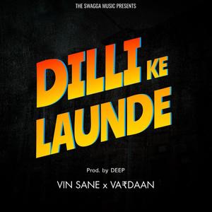 Dilli Ke Launde (feat. VA₹DAAN) (Explicit)