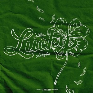 Lucky (feat. Likybo) (Explicit)