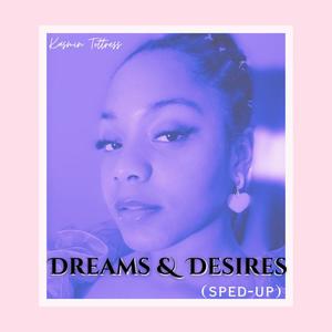 Dreams & Desires (sped-up)