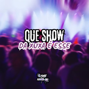 Que Show Da Xuxa é Esse (Explicit)