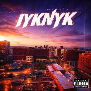 IYKNYK (feat. Tjayyy & eblakeda1) (Explicit)