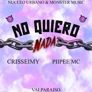 No Quiero Nada (feat. Crisseimy)
