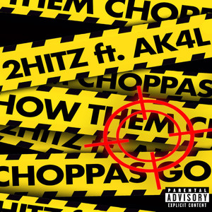 How Them Choppas Go (Explicit)