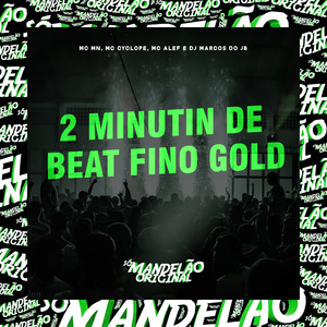 2 Minutin de Beat Fino Gold (Explicit)