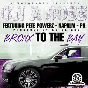 On a Boss (feat. Pete Powerz, Napalm, PK) - Single