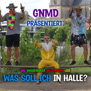 Was Soll Ich in Halle? (Das Magdeburger-Ballermann Lied)