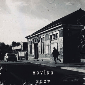Moving Slow (Explicit)
