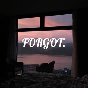 Forgot.