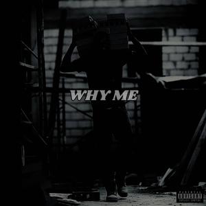 Why Me (feat. fortty888) (Explicit)