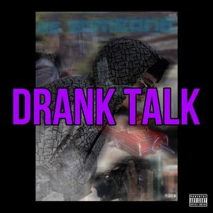 Drank Talk (Explicit)