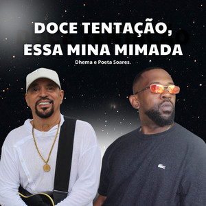 Doce Tentação, Essa Mina Mimada