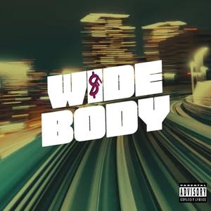 Wide Body (feat. STAYFOCUSEDCFO) [Explicit]