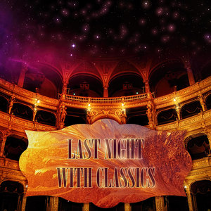 The Last Night with Classics – Mood Music with Bach, Beethoven, Mozart, Chamber Atmosphere Music for