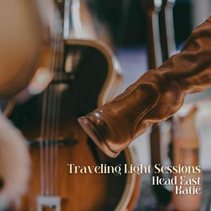 Head East (Traveling Light Sessions)
