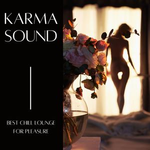 Karma Sound: Best Chill Lounge for Pleasure