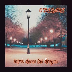 intro, dame las drogas (feat. tog beats) [Explicit]