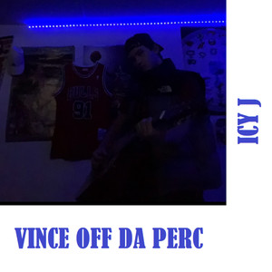 VINCE OFF DA PERC (Explicit)