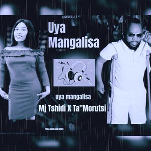 Uya Mangalisa (feat. Mj Tshidi)