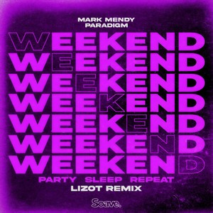 Weekend (Party, Sleep, Repeat) (LIZOT Remix)