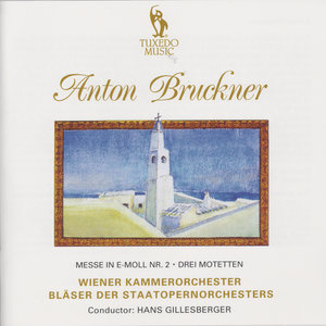 Bruckner: Mass in E Minor, No. 2 & Three Mottets