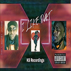 I Like Dat (feat. Knational) (Explicit)