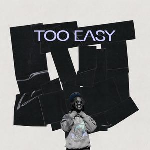 Too Easy (Explicit)