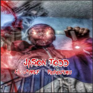 Jason todd (feat. Lil grimey & Popout.mu)