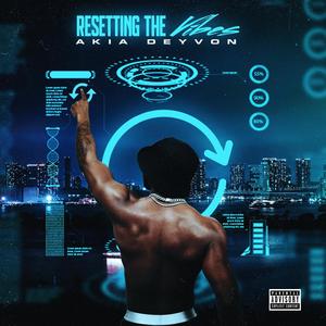 Resetting The Vibes (Explicit)