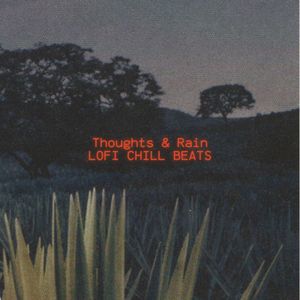 Thoughts & Rain: Lofi Background Music