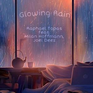 Glowing Rain (feat. Milan Hoffmann & Joel Deez)