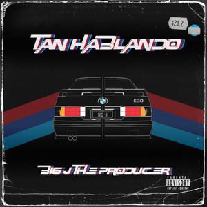 Tan Hablando (feat. Zelta Beats) [Explicit]