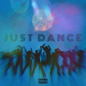 JUST DANCE (Explicit)