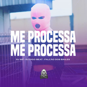 Me Processa, Me Processa (Explicit)