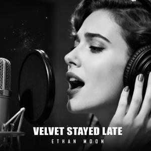 Velvet Stayed Late (Soul Blues)