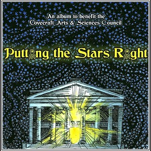 Putting the Stars Right: An Album to Benefit the Lovecraft Arts & Sciences Council (Explicit)